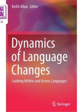 海外直订Dynamics of Language Changes: Looking Within and Across Languages