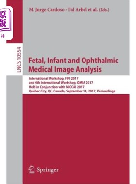 海外直订Fetal, Infant and Ophthalmic Medical Image Analysis: International Workshop, Fif 胎儿、婴儿和眼科医学图像分