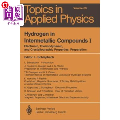 海外直订Hydrogen in Intermetallic Compounds I: Electronic, Thermodynamic, and Crystallog 金属间化合物中的氢I：电子