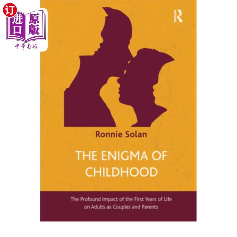 海外直订医药图书The Enigma of Childhood: The Profound Impact of the First Years of Life on Adult 童年的谜:生命最初