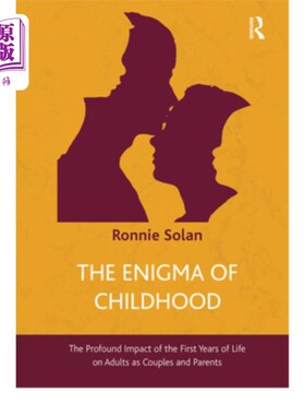 海外直订医药图书The Enigma of Childhood: The Profound Impact of the First Years of Life on Adult 童年的谜:生命最初