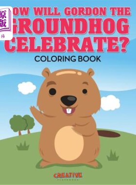 海外直订How Will Gordon the Groundhog Celebrate ? Coloring Book 土拨鼠戈登将如何庆祝？彩色画册