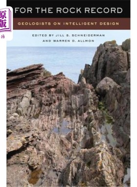 海外直订For the Rock Record: Geologists on Intelligent Design 岩石记录:智能设计的地质学家
