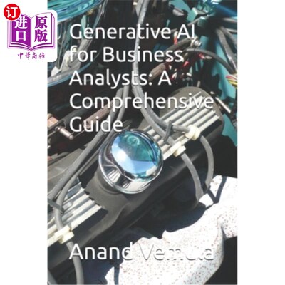海外直订Generative AI for Business Analysts: A Comprehensive Guide 商业分析师的生成人工智能：综合指南