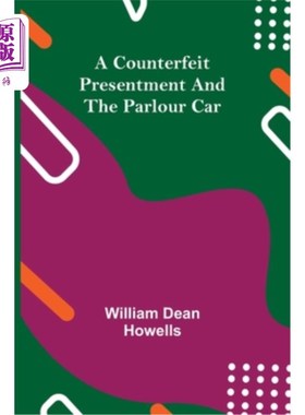 海外直订A Counterfeit Presentment and The Parlour Car 一张伪造的汇票和一辆轿车