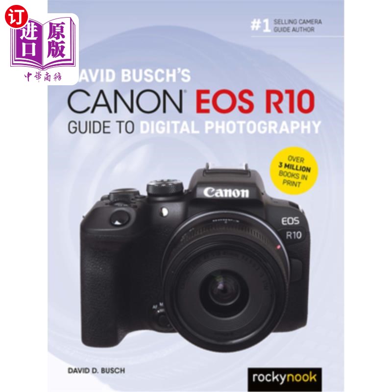 海外直订David Busch's Canon EOS R10 Guide to Digital Photography 大卫·布希的佳能EOS R10数码摄影指南