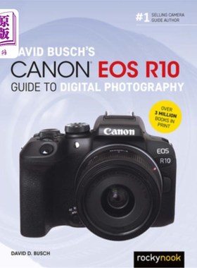 海外直订David Busch's Canon EOS R10 Guide to Digital Photography 大卫·布希的佳能EOS R10数码摄影指南