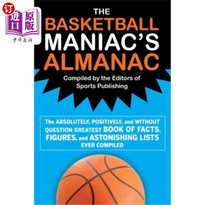 海外直订The Basketball Maniac's Almanac: The Absolutely, Positively, and Without Questio 《篮球狂人年鉴》:绝对的、