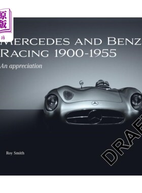海外直订Mercedes and Benz Racing 1900-1955: An Appreciation 梅赛德斯和奔驰赛车1900-1955：欣赏