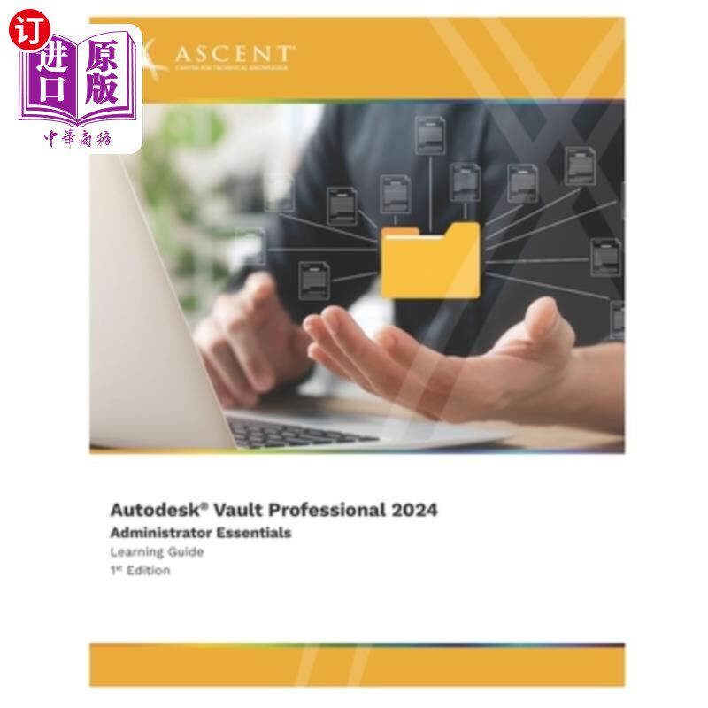 海外直订Autodesk Vault Professional 2024: Administrator Essentials 欧特克保险库专业2024:管理员必需品