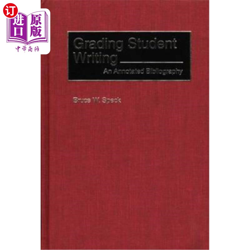 海外直订Grading Student Writing: An Annotated Bibliography 学生写作评分：注释书目