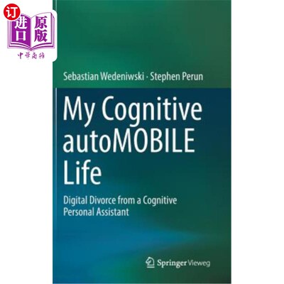 海外直订My Cognitive Automobile Life: Digital Divorce from a Cognitive Personal Assistan 我的认知汽车生活:与认知个