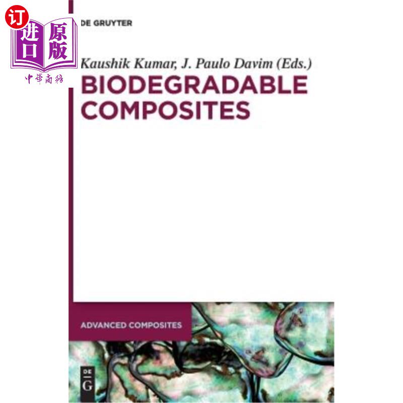 海外直订Biodegradable Composites: Materials, Manufacturing and Engineering 生物降解复合材料:材料，制造和工程