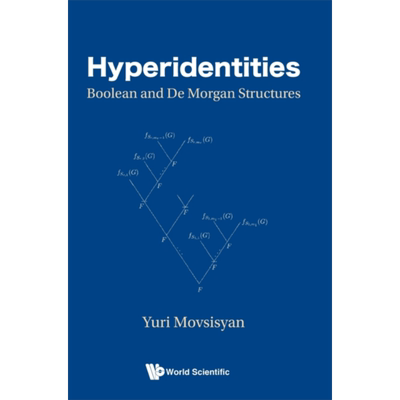 现货 超恒等式 布尔和德摩根结构 Hyperidentities Boolean And De Morgan Structures 英文原版 Yuri Movsisyan【中商原版】