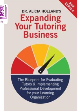 海外直订Expand Your Tutoring Business: The Blueprint for Evaluating Tutors and Implement 扩展您的辅导业务:评估导师