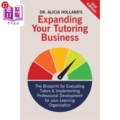 海外直订Expand Your Tutoring Business: The Blueprint for Evaluating Tutors and Implement 扩展您的辅导业务:评估导师