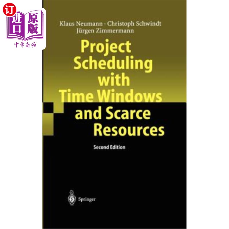 海外直订Project Scheduling with Time Windows and Scarce Resources: Temporal and Resource 具有时间窗和稀缺资源的项目