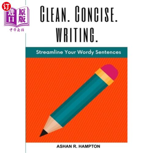 海外直订Clean, Concise Writing: Streamline Your Wordy Sentences 干净，简洁的写作:精简你的冗长的句子