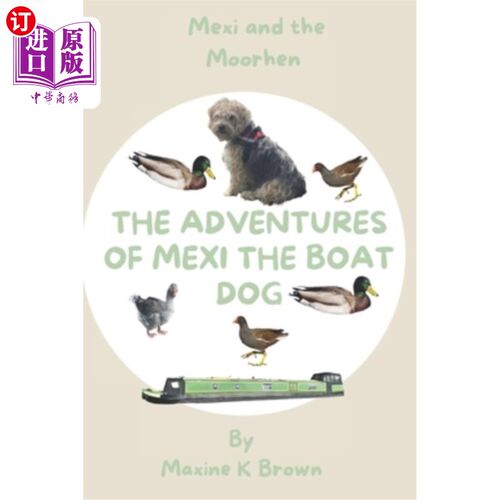 海外直订The Adventures of Mexi The Boat Dog: Mexi and the moorhen 船上的狗:墨西和野鸡