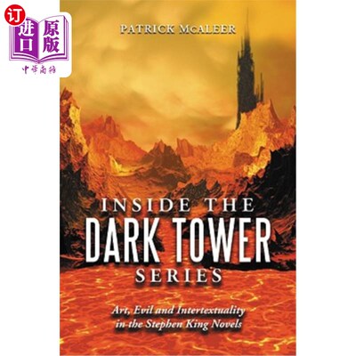 海外直订Inside the Dark Tower Series: Art, Evil and Intertextuality in the Stephen King  《黑暗之塔》系列：斯