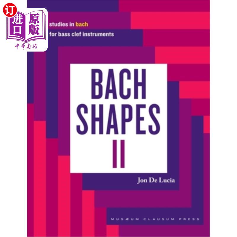 海外直订Bach Shapes II: Studies in Bach for Bass Clef Instruments 巴赫形状II:研究巴赫的低音谱号乐器
