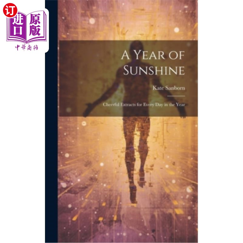 海外直订A Year of Sunshine: Cheerful Extracts for Every day in the Year 一年的阳光:一年中每一天的快乐摘录