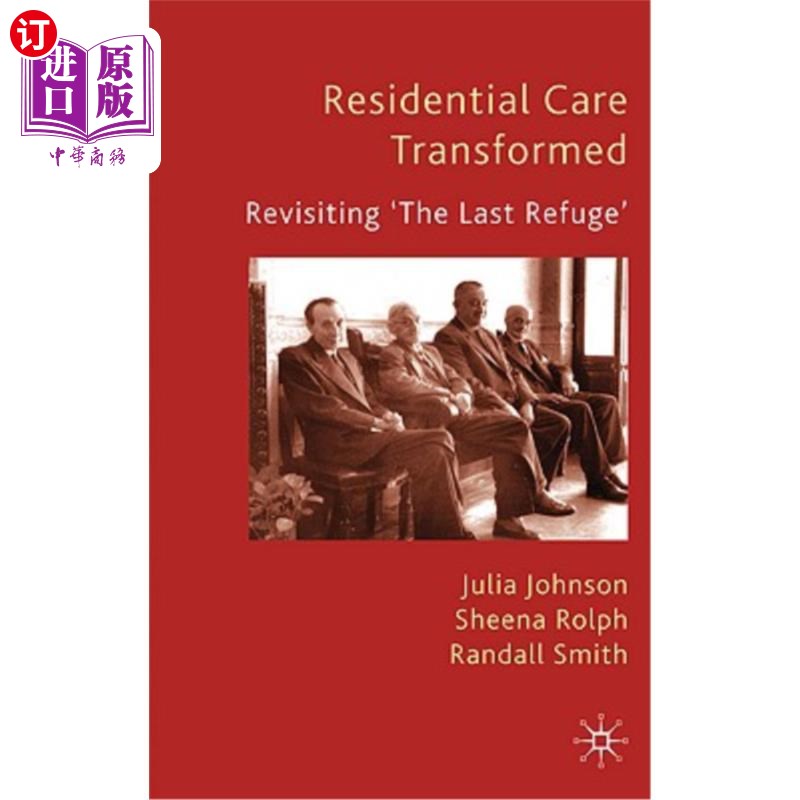 海外直订Residential Care Transformed: Revisiting 'the Last Refuge' 住宅护理转型:重新审视“最后的避难所”