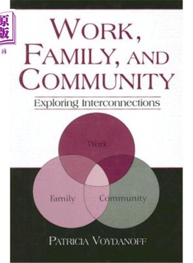 海外直订Work, Family, and Community: Exploring Interconnections 工作，家庭和社区:探索相互联系