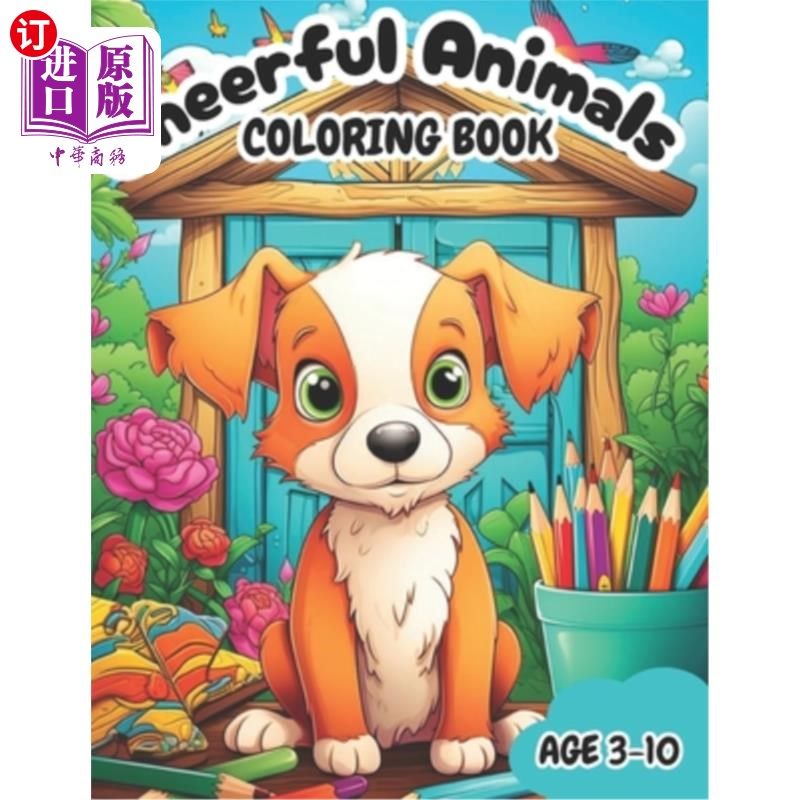 海外直订Cheerful Animals Coloring Book: A Delightful Animals Coloring Book: Engaging and 快乐的动物着色书:一个愉快