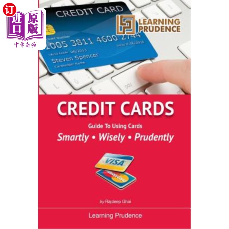 海外直订Credit Cards: Guide To Using Cards Smartly, Wisely, Prudently信用卡：智能、明智、谨慎使用信用卡指南