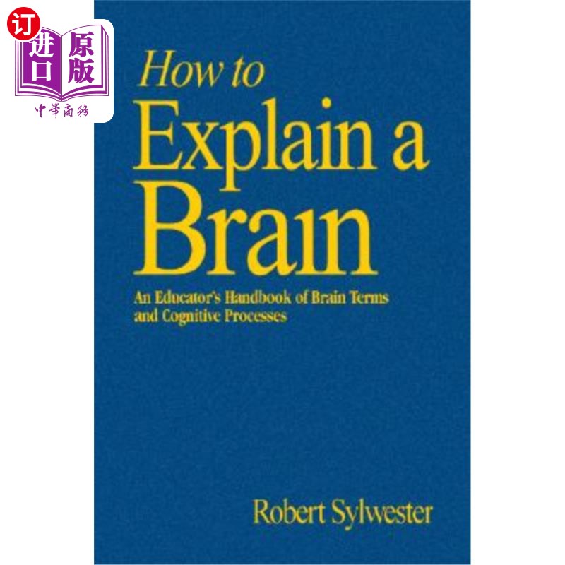 海外直订How to Explain a Brain: An Educator′s Handbook of Brain Terms and Cognitiv 如何解释大脑：教育者