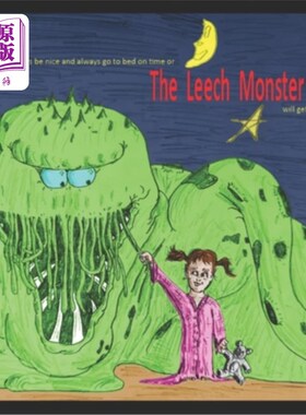 海外直订Always be nice and always go to bed on time or the Leech Monster will get you!:  总是很好，总是按时睡觉，否