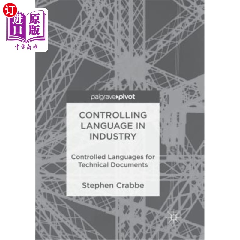 海外直订Controlling Language in Industry: Controlled Languages for Technical Documents 工业控制语言：技术文件的控制语言