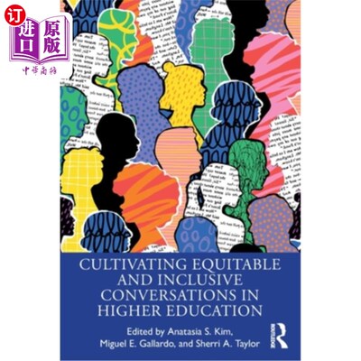 海外直订Cultivating Equitable and Inclusive Conversations in Higher Education 在高等教育中培养公平和包容的对话