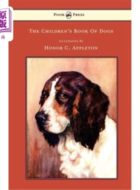 海外直订The Children's Book Of Dogs - Illustrated by Honor C. Appleton 儿童狗的书-插图由荣誉C.阿普尔顿