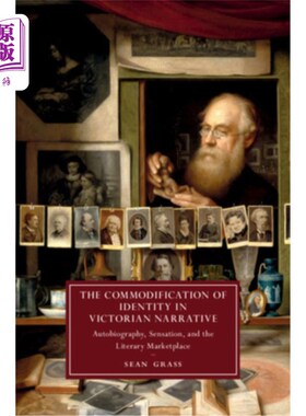 海外直订The Commodification of Identity in Victorian Narrative: Autobiography, Sensation 维多利亚时代叙事中身份的商
