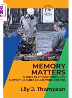 海外直订医药图书Memory Matters-A Guide to Understanding and Supporting Older Adults with Dementi 记忆很重要——理解