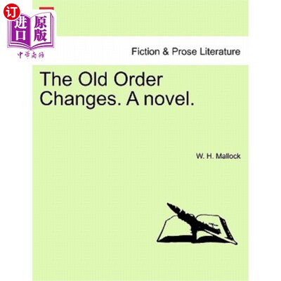 海外直订The Old Order Changes. a Novel. Vol. I. 旧秩序改变了。一本小说。第一卷。