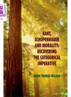 海外直订Kant, Schopenhauer and Morality: Recovering the ... 康德、叔本华与道德:恢复绝对命令