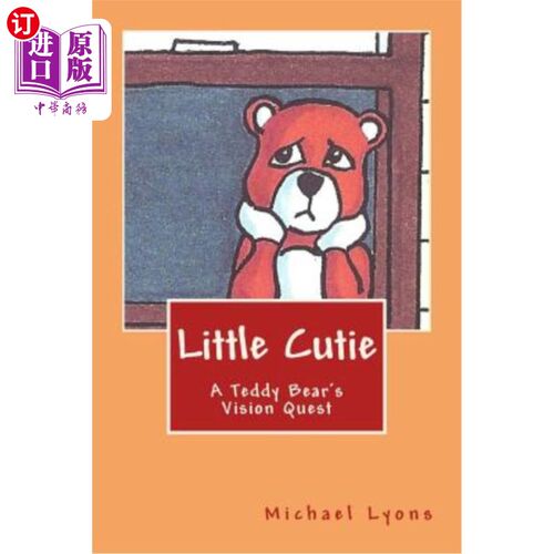 海外直订Little Cutie: A Teddy Bear's Vision Quest 小可爱：泰迪熊的视觉探索