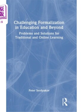 海外直订Challenging Formalization in Education and Beyond: Problems and Solutions for Tr 挑战教育中的正规化和超越:
