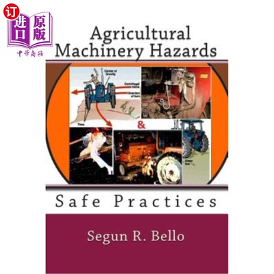 海外直订Agricultural Machinery Hazards: Hazards and Safe-Use 农业机械危害:危害和安全使用