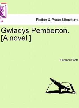 海外直订Gwladys Pemberton. [A Novel.] Gwladys彭伯顿。(小说)