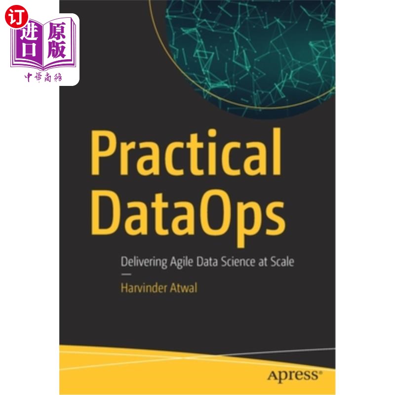 海外直订Practical Dataops: Delivering Agile Data Science at Scale 实用数据操作:大规模交付敏捷数据科学