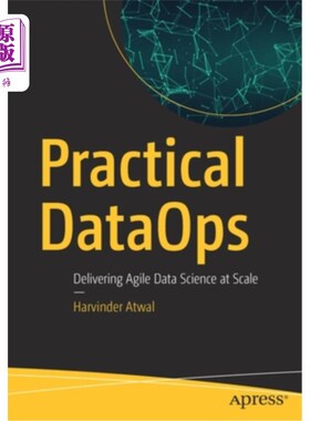 海外直订Practical Dataops: Delivering Agile Data Science at Scale 实用数据操作:大规模交付敏捷数据科学