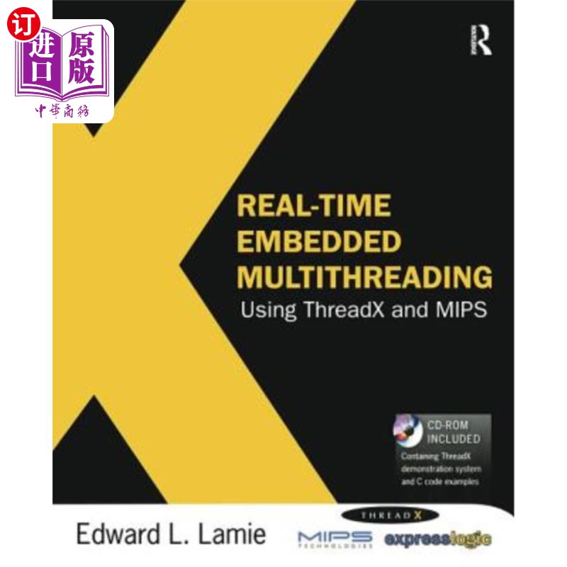 海外直订Real-Time Embedded Multithreading Using Threadx and MIPS [With CDROM] 使用Threadx和MIPS的实时嵌入式多线程[