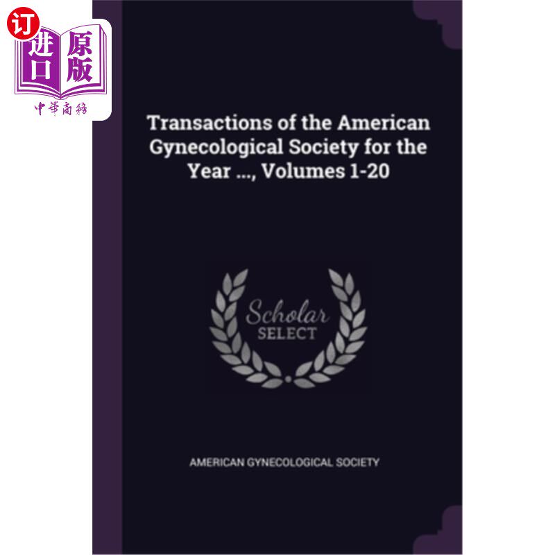 海外直订Transactions of the American Gynecological Society for the Year ..., Volumes 1-2 美国妇科学会年刊…,
