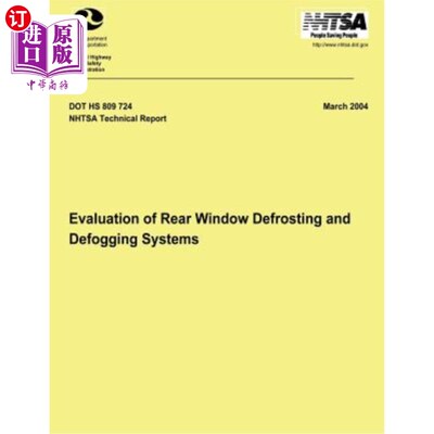 海外直订Evaluation of Rear Window Defrosting and Defogging Systems: NHTSA Technical Repo 后窗除霜和除雾系统的评估:N