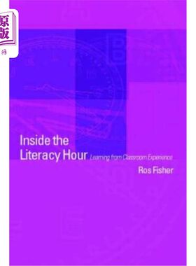 海外直订Inside the Literacy Hour: Learning from Classroom Experience 识字时间内：从课堂经验中学习