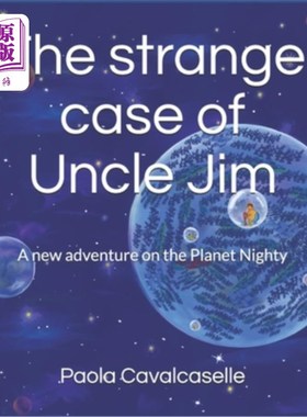 海外直订The strange case of Uncle Jim: A new adventure on the Planet Nighty 吉姆叔叔的奇遇：夜夜星球上的新冒险
